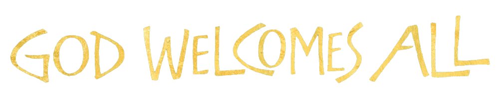 God Welcomes All